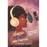 A Closed Mouth Won't Get Fed: A Grassroots Guide to Voice Acting