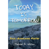 Today Is Tomorrow: Soul-Quenching Poetry