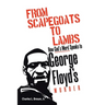 From Scapegoats to Lambs: How God's Word Speaks to George Floyd's Murder