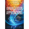 Armageddon Approaching: Uncover the Hopeful Truth about End-Times Biblical Prophecy