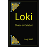 Loki Chaos or Catalyst