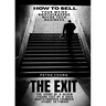 The Exit: The full story of a seven-figure exit by a solo founder for a bootstrapped SaaS business-start to finish (how to sell your weird bootstrappe