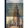 Catechism On The Doctrines, Usages And Holy Days Of The Protestant Episcopal Church