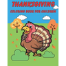 Thanksgiving Coloring Book For Children: Happy Thanksgiving! Thanksgiving Crafts For Kids.