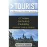 Greater Than a Tourist- Ottawa Ontario Canada: 50 Travel Tips from a Local