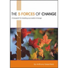 The 5 Forces of Change: A Blueprint for Leading Successful Change