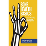Bone Health Basics: Tips for Preventing and Managing Osteoporosis