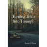 Turning Trials Into Triumph