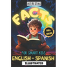 Interesting Facts for Smart Kids Illustrated Full Color English - Spanish: Discover fun trivia in English & Spanish, engaging young minds with fascina