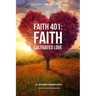 Faith 401: Faith Cultivated Love