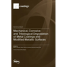 Mechanical, Corrosive and Tribological Degradation of Metal Coatings and Modified Metallic Surfaces
