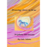 Drawing Closer to Jesus: Prophetic Art Lessons