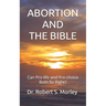 Abortion and the Bible: Can Pro-life and Pro-choice Both Be Right?