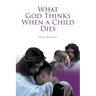What God Thinks When a Child Dies
