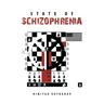 State of Schizophrenia