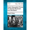Carlo Gesualdo Prince of Venosa Musician and Murderer