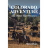 Colorado Adventure: and Other Short Stories