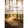 The Nature Whisperer: Seasons of Light: Inspirational Messages Where Gardens Grow