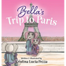 Bella's Trip to Paris: The Bella Lucia Series, Book 7