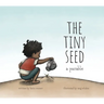 The Tiny Seed: A Parable