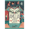 The Amelia Six: An Amelia Earhart Mystery
