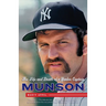 Munson: The Life and Death of a Yankee Captain