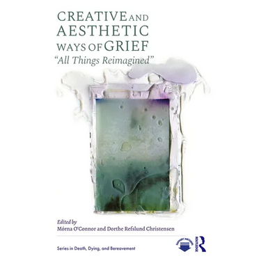 Creative and Aesthetic Ways of Grief: All Things Reimagined