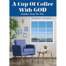 A Cup of Coffee with God: Insights Along the Way