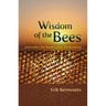 Wisdom of the Bees: Principles for Biodynamic Beekeeping