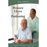 All About Pressure Ulcers and Positioning
