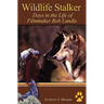 Wildlife Stalker - Days in the Life of Filmmaker Bob Landis