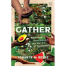 Gather: Black Food, Nourishment, and the Art of Togetherness