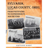 Sylvania, Lucas County, Ohio;: From Footpaths to Expressways and Beyond