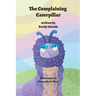 The Complaining Caterpillar