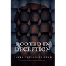 Rooted in Deception
