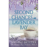 Second Chances in Lavender Bay (Lavender Bay Chronicles Book 3)