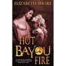 Hot Bayou Fire