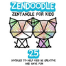 Zendoodle: Zentangle For Kids