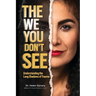 The We you Don't See: Understanding the Long Shadows of Trauma