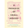 A Paradise of Small Houses: The Evolution, Devolution, and Potential Rebirth of Urban Housing