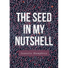 The Seed in My Nutshell