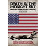 Death in the Midnight Sky: Flying the Mighty Gunship in Combat: A Memoir