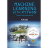 Machine Learning with Python: Theory and Applications