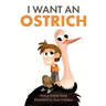 I Want an Ostrich