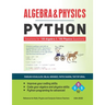 Algebra & Physics - Python: Python Solutions for 100 Algebra and 100 Physics Questions -