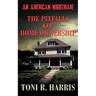 An American Nightmare - The Pitfalls of Home Ownership