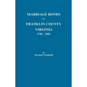 Marriage Bonds of Franklin County, Virginia, 1786-1858