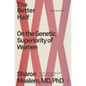 The Better Half: On the Genetic Superiority of Women