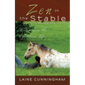 Zen in the Stable: Wisdom from the Equestrian Life