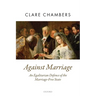 Against Marriage: An Egalitarian Defence of the Marriage-Free State